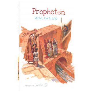 Propheten - Micha, Joel & Jona