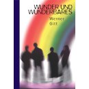 Wunder und Wunderbares von Werner Gitt