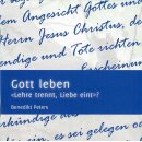 Gott leben - Lehre trennt, Liebe eint?