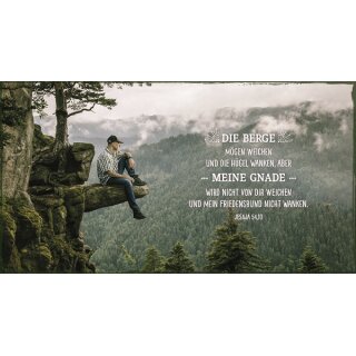 Metallschild Die Berge mögen weichen