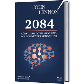 Buch 2084: Künstliche Intelligenz und die Zukunft der Menschheit von John Lennox
