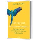 Buch von Max Lucado Hör nie auf, neu anzufangen