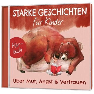 Hörbuch CD Starke Geschichten für Kinder Über Mut Angst & Vertrauen