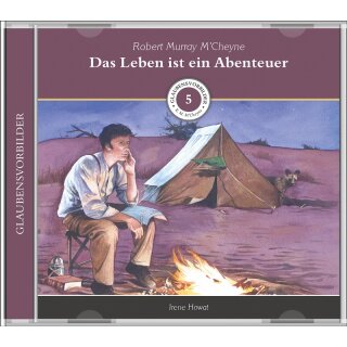 HÖRBUCH - Glaubensbilder Das Leben ist ein Abenteuer Band 5