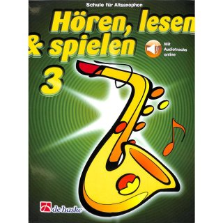 Hören lesen und spielen Band 3 (+Audiotracks online) - Schule für Altsaxophon, Jaap Kastelein