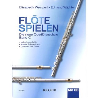 Flöte Spielen - Die nue Querflötenschule Band C (incl. CD), Elisabeth Weinzierl / Edmund Wächter