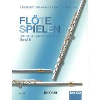 Flöte Spielen - Die nue Querflötenschule Band E (incl. CD), Elisabeth Weinzierl / Edmund Wächter