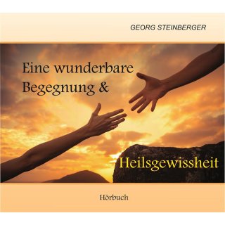 Eine wunderbare Begegnung / Heilsgewissheit (Audio-CD)