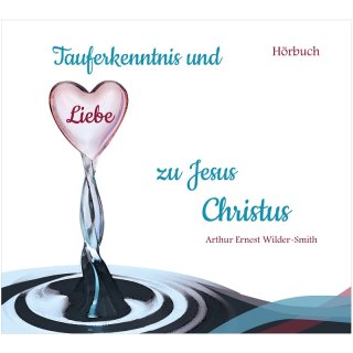 MP3 CD Tauferkenntnis und Liebe zu Jesus Christus
