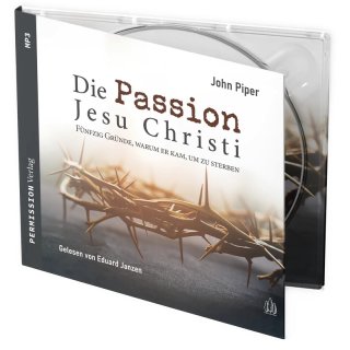 MP3 CD Die Passion Jesu Christi Fünzig Gründe warum er kam um zu sterben