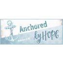 Metallschild in Englischer Sprache Anchored by Hope