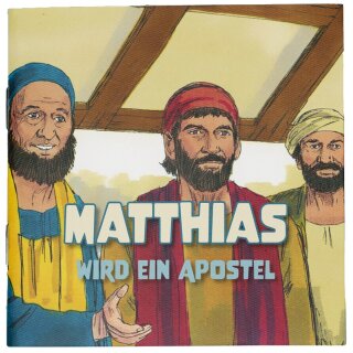 Mini Bibelgeschichten Matthias wird ein Apostel