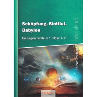 Schöpfung, Sintflut, Babylon