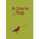 Wir singen von Jesus
