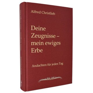 Deine Zeugnisse - mein ewiges Erbe
