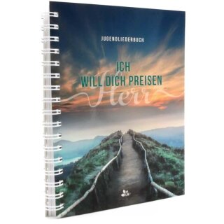 Ich will dich preisen, Herr - Jugendliederbuch