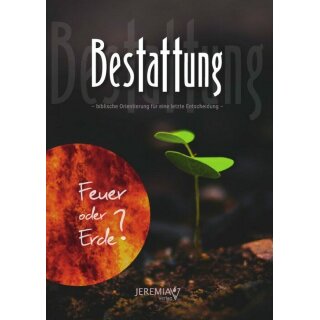 Bestattung – Feuer oder Erde?