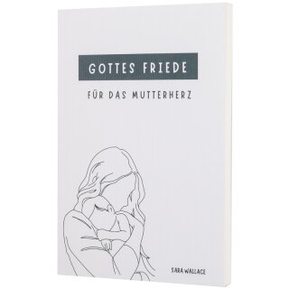 Gottes Friede für das Mutterherz