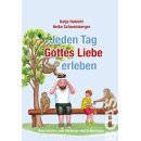 Jeden Tag Gottes Liebe erleben