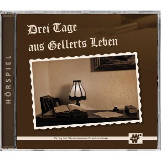 Drei Tage aus Gellerts Leben - HÖRSPIEL (CD)