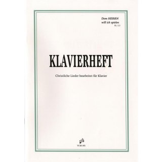 Klavierheft, erweiterte Ausgabe - Christliche Lieder bearbeitet für Klavier (Gh)