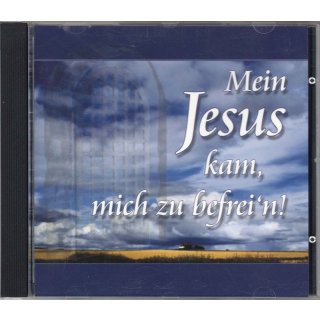 Mein Jesus kam, mich zu befreih´n (Audio-CD)