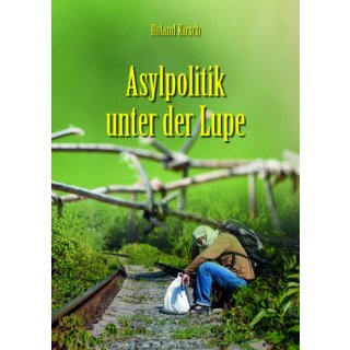 Asylpolitik unter der Lupe, Roland Kirsch (Gh)